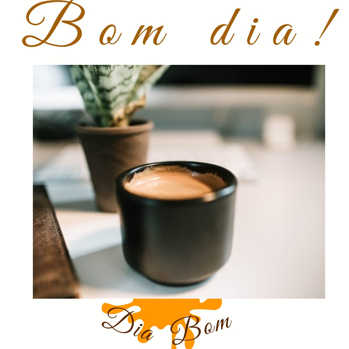 Bom dia!