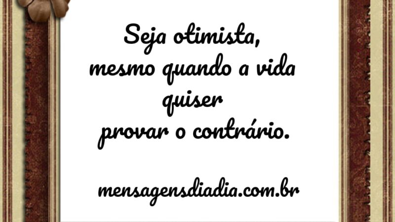 Cultive sempre o otimismo