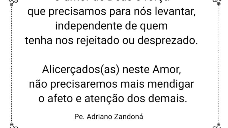 O amor de Deus é força que precisamos para nos levantar
