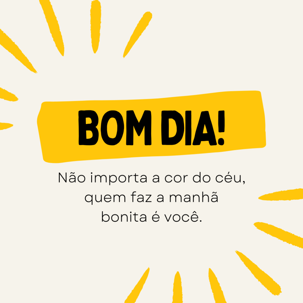 Bom dia  Não importa a cor do céu - imagem