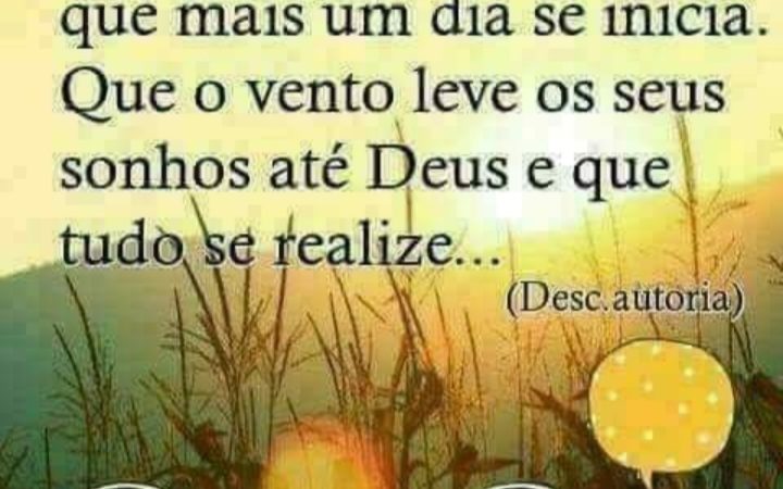 Que o sol ao nascer te faça sorrir!