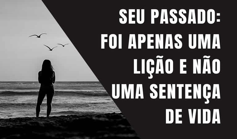 Nunca se defina pelo seu passado…